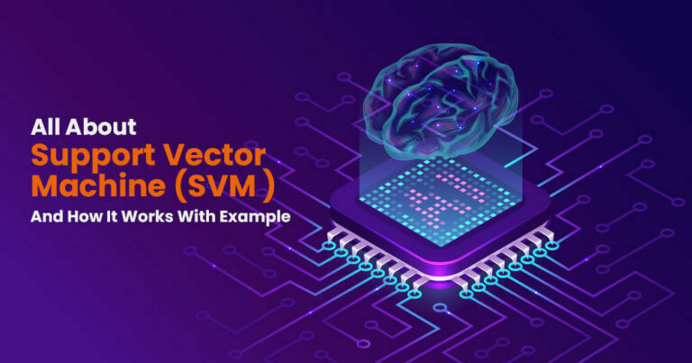 All About Support Vector Machine (SVM) & How It Works