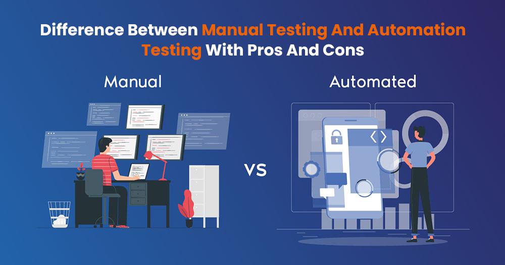 You are currently viewing Difference Between Manual Testing And Automation Testing