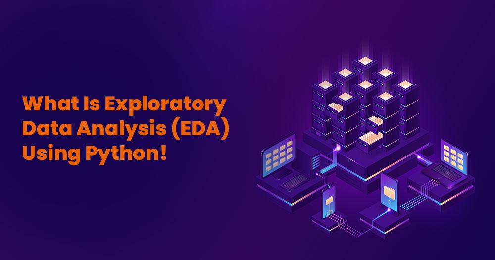 what is exploratory Data Analysis (EDA) using python