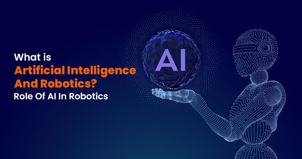 what-is-the-role-of-artificial-intelligence-ai-in-robotics