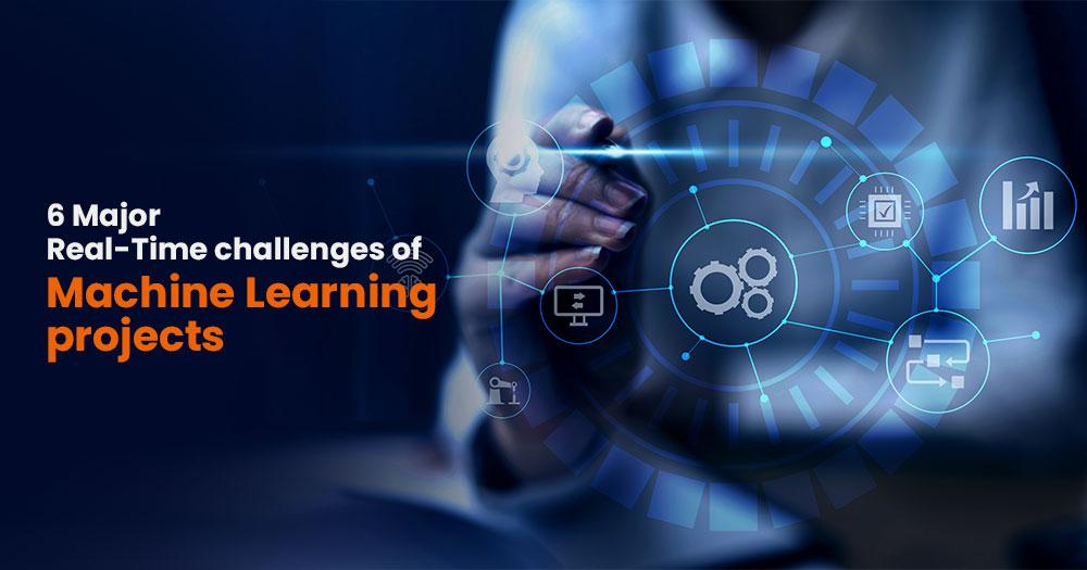Real time challenges of Machine Learning