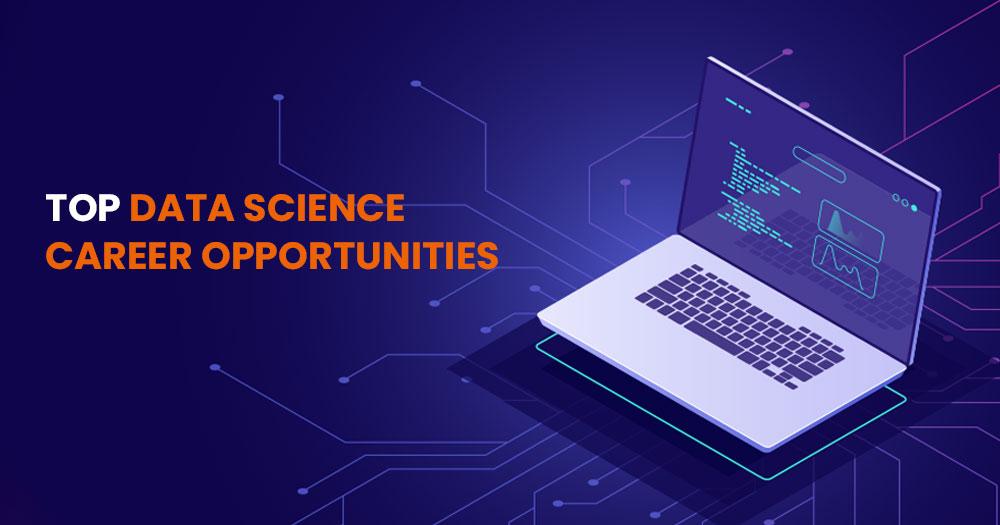 You are currently viewing Top 9 Data Science Career Opportunities