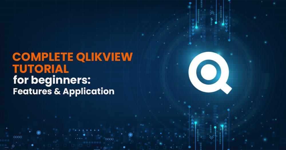 QlikView Tutorial For Beginners In [2023]