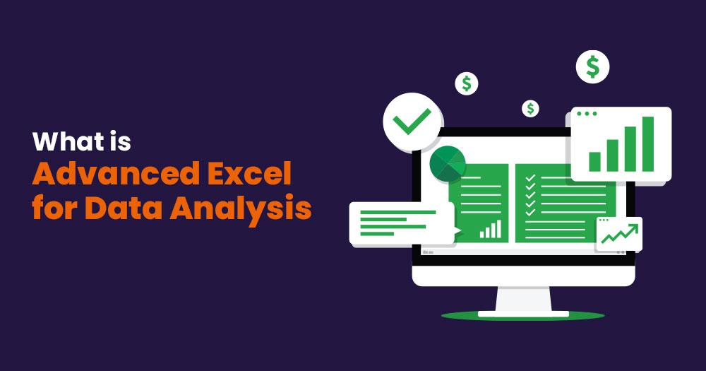 You are currently viewing What is Advanced Excel for Data Analysis?
