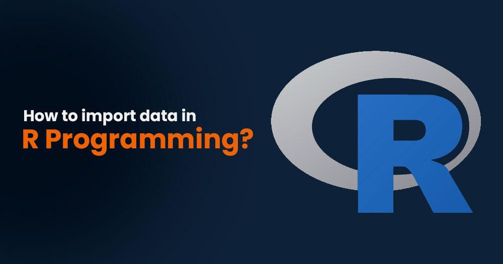 how-to-import-data-in-r-programming