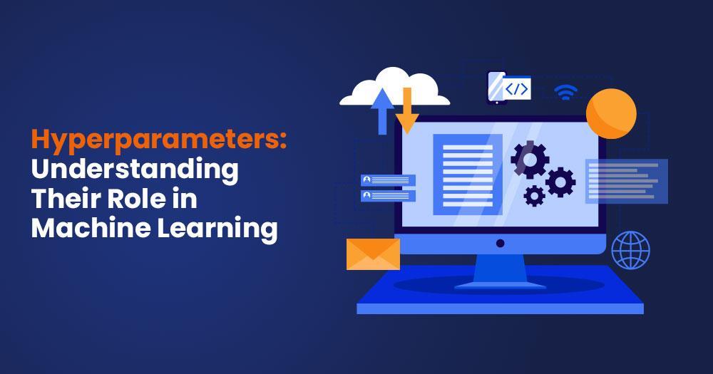 You are currently viewing Hyperparameters: Understanding Their Role in Machine Learning