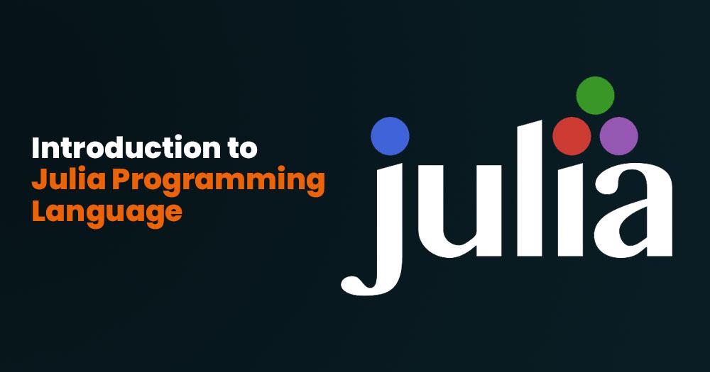 Introduction to Julia Programming Language