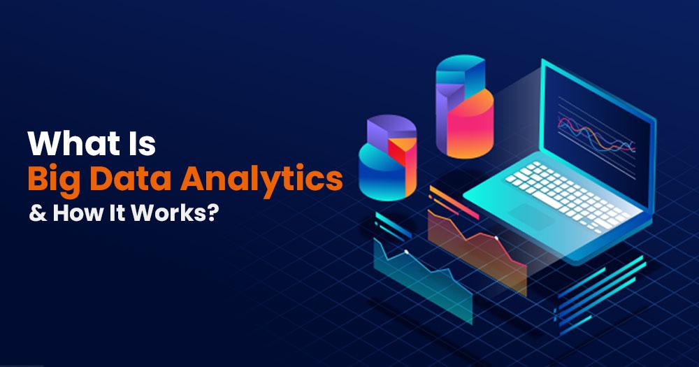 what-is-big-data-analytics-how-it-works