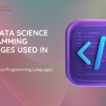 Top 5 Data Science Programming Languages Used in 2024